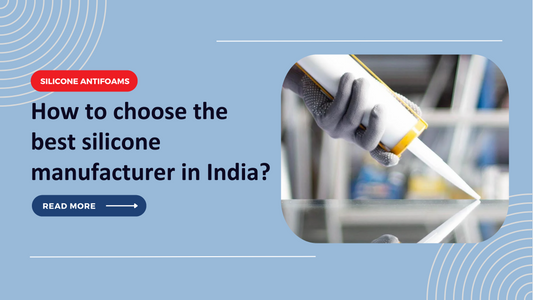 How to choose the best silicone manufacturer in India?