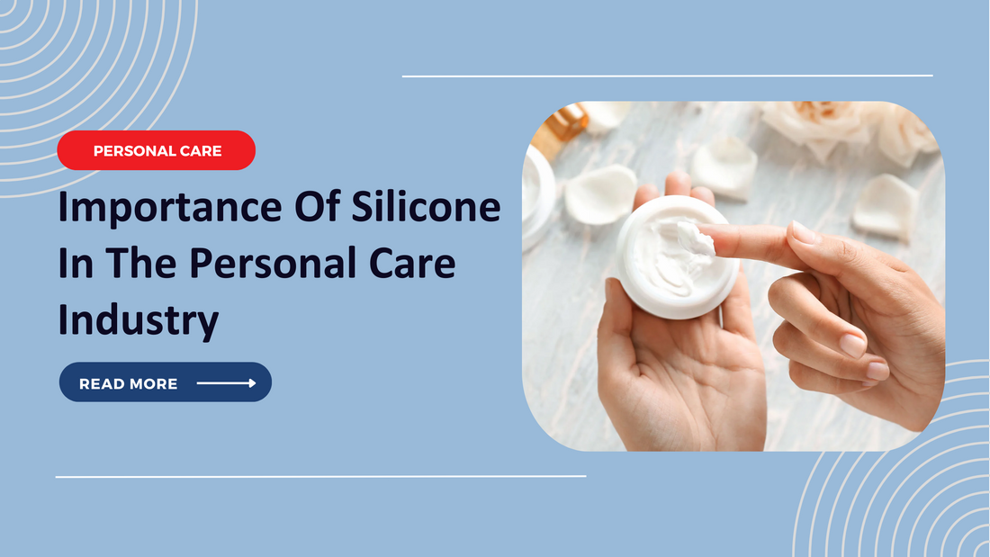 Importance Of Silicone In The Personal Care Industry