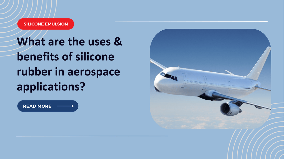 What are the uses & benefits of silicone rubber in aerospace applications?