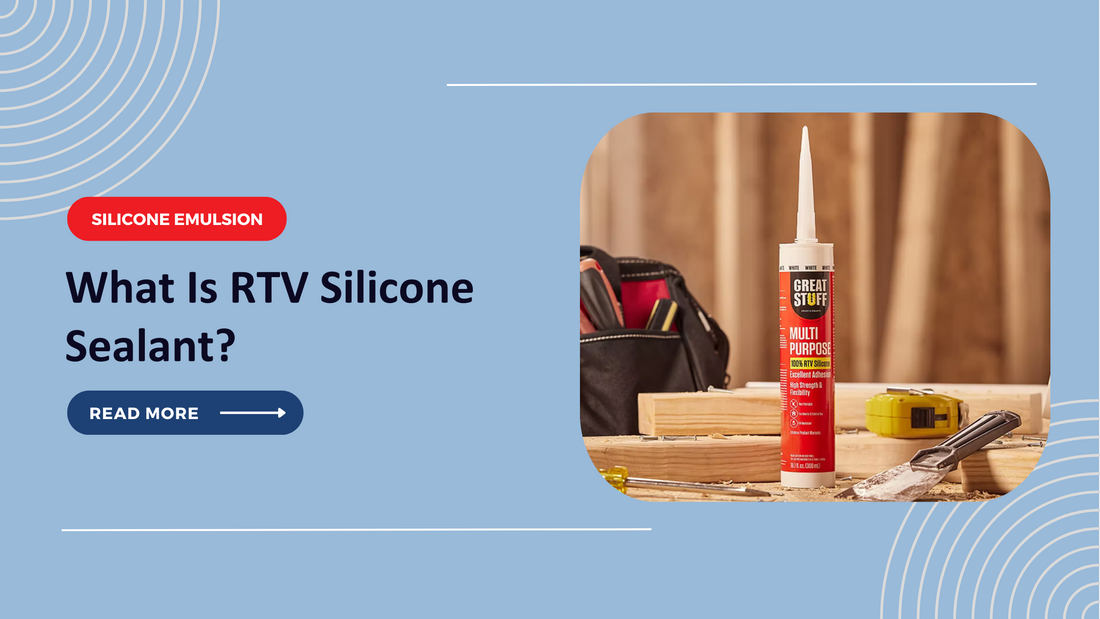 What Is RTV Silicone Sealant?