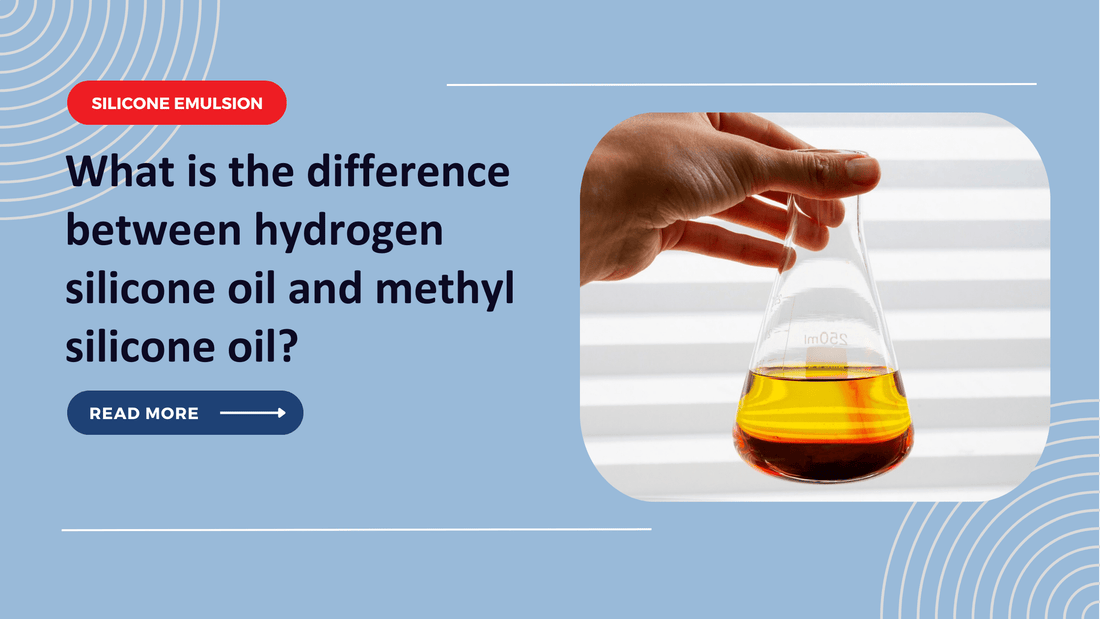 What is the difference between hydrogen silicone oil and methyl silicone oil?